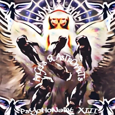 AnGeLs & AsTrOnAuTs by PsYcHoNaUt XIII - album cover