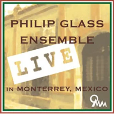 Philip Glass Ensemble Live in Monterrey, Mexico
