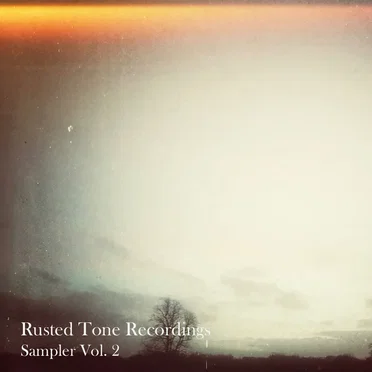 Rusted Tone Recordings: Sampler, Vol. 2 by Various Artists - album cover