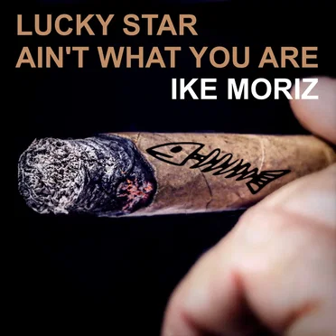 Lucky Star Ain't What You Are