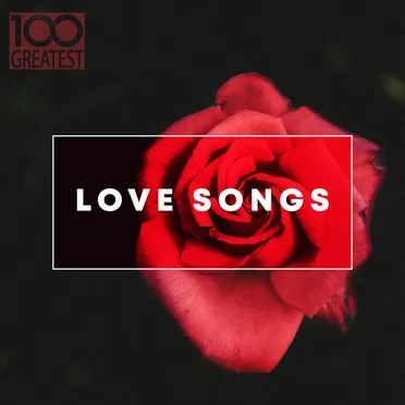 100 Greatest Love Songs by Various Artists - album cover