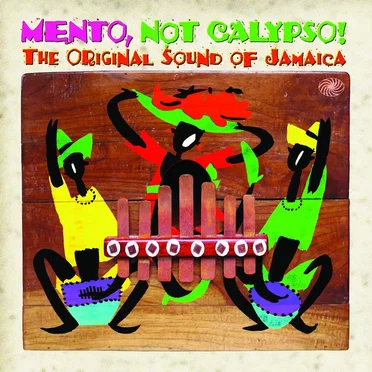 Mento, Not Calypso! The Original Sound of Jamaica by Various Artists - album cover
