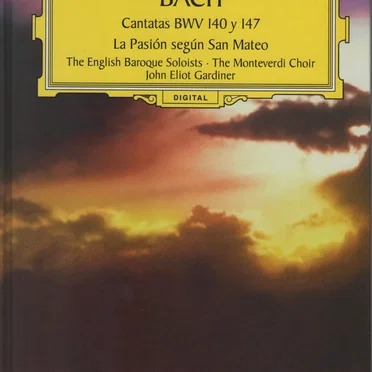 Cantatas BWV 140 y 147 / La Pasión según San Mateo