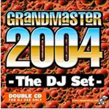Grandmaster 2004: The DJ Set by Various Artists - album cover