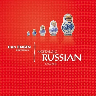 Nostalgic Russian Tzigane by Esin Engin Orkestrası - album cover