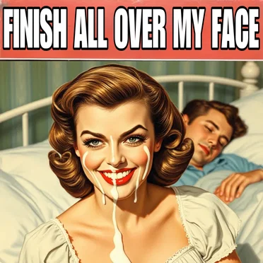 Finish All Over My Face