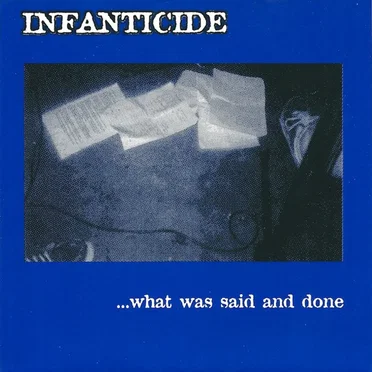 ... What Was Said And Done by Infanticide - album cover