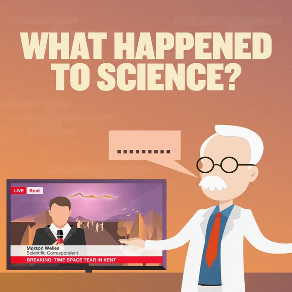What Happened to Science?