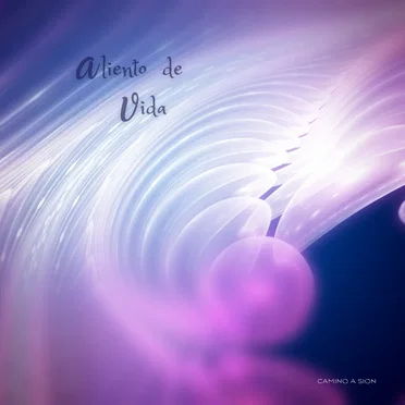 Aliento De Vida by Camino A Sion - album cover