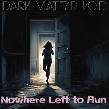 Nowhere Left to Run by Dark Matter Void - album cover