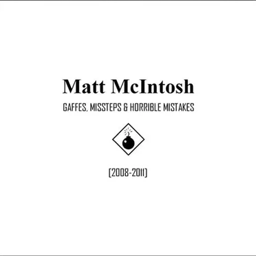 Gaffes, Missteps & Horrible Mistakes [2008-2011]