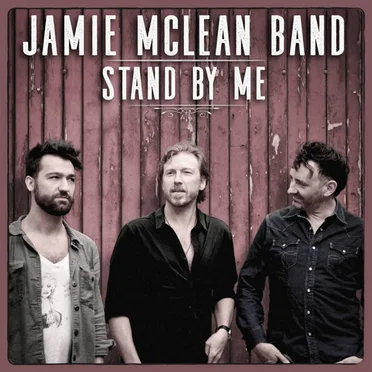 Stand By Me by Jamie McLean Band - album cover
