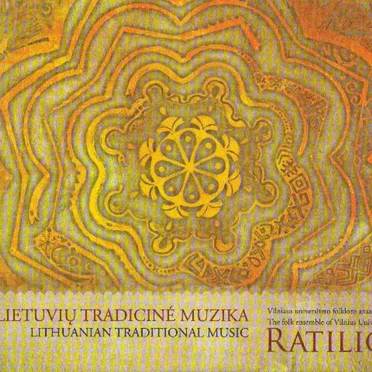 Lietuvių tradicinė muzika by Vilniaus Universiteto Folkloro Ansamblis Ratilio - album cover