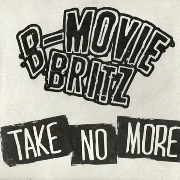 Take No More by B-Movie Britz - album cover