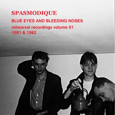 Blue Eyes and Bleeding Noses. Rehearsal recordings vol. 1