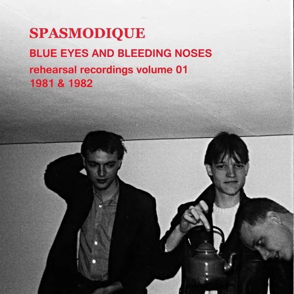 Blue Eyes and Bleeding Noses. Rehearsal recordings vol. 1