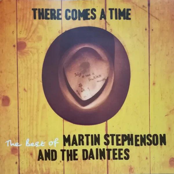 There Comes a Time – The Best of Martin Stephenson and the Daintees