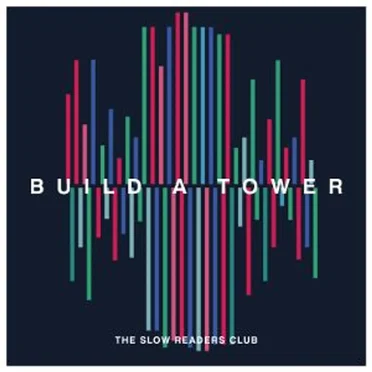 Build a Tower by The Slow Readers Club - album cover