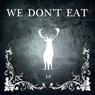 We Don't Eat