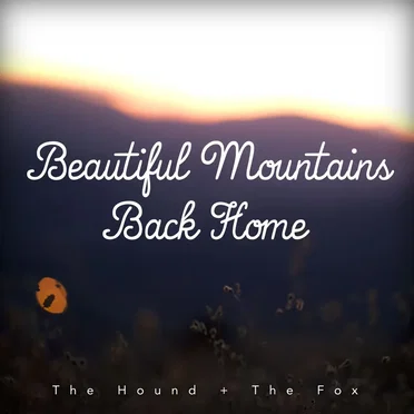 Beautiful Mountains Back Home