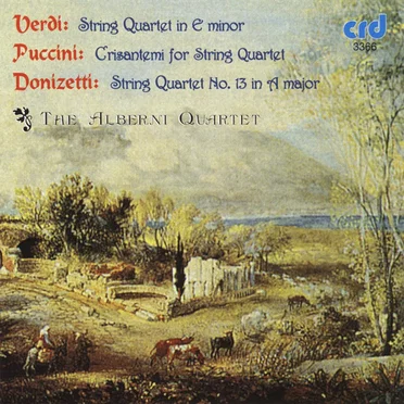 Verdi: String Quartet in E minor / Puccini: Crisantemi for String Quartet / Donizetti: String Quartet no. 13 in A major