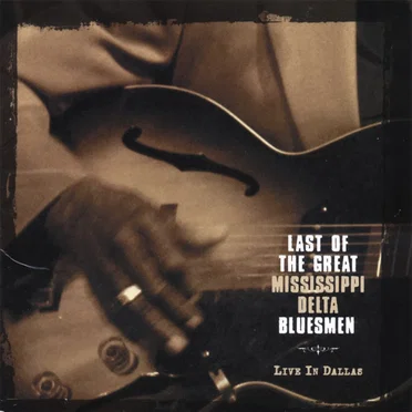 Last of the Great Mississippi Delta Bluesmen - Live in Dallas by Various Artists - album cover