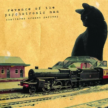 Shattered Dreams Parkway by Revenge of the Psychotronic Man - album cover
