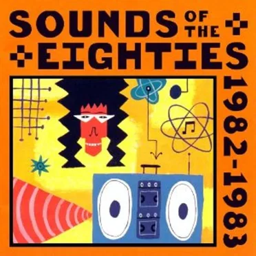 Sounds of the Eighties: The Rolling Stone Collection 1982–1983 by Various Artists - album cover