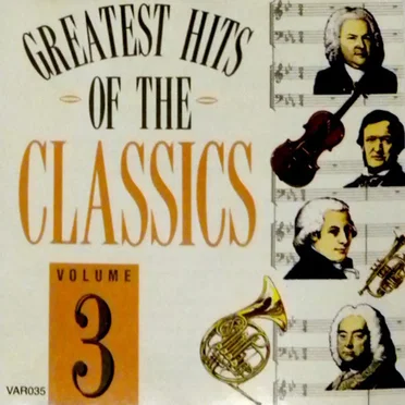The Greatest Hits of the Classics, Volume 3 by Various Artists - album cover