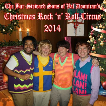 The Bar-Steward Sons of Val Doonican's Christmas Rock N Roll Circus