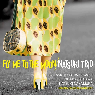 FLY ME TO THE MOON by NATSUKI TRIO - album cover