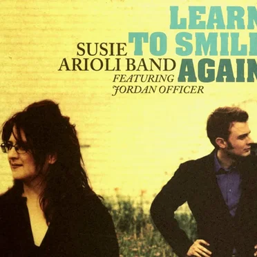 Learn to Smile Again by Susie Arioli Band - album cover