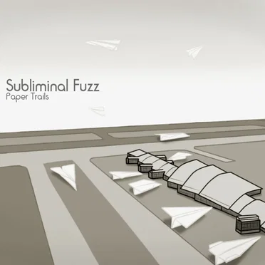 Paper Trails by Subliminal Fuzz - album cover