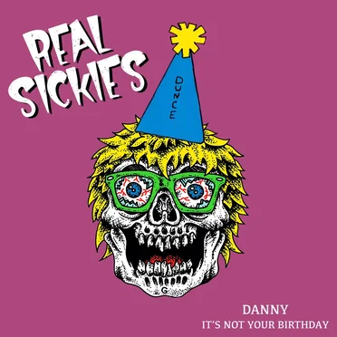 Danny, It’s Not Your Birthday by Real Sickies - album cover