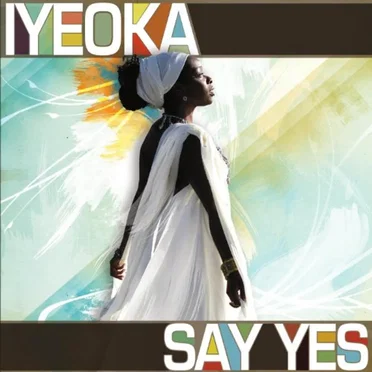 Say Yes by Iyeoka - album cover