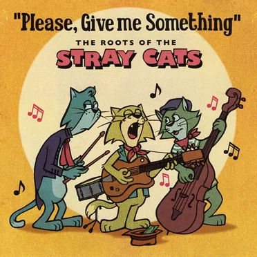 “Please, Give Me Something” the Roots of The Stray Cats by Various Artists - album cover