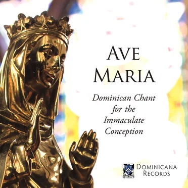 Ave Maria: Dominican Chant for the Immaculate Conception by Dominican House of Studies - album cover