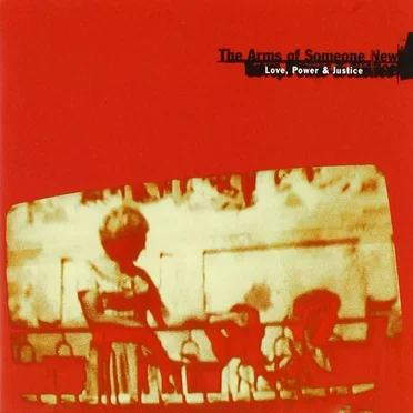 Love, Power & Justice by The Arms of Someone New - album cover