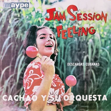 Jam Session With Feeling: Descargas cubanas by Cachao y su Orquesta - album cover
