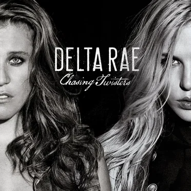 Chasing Twisters by Delta Rae - album cover
