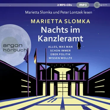 Nachts im Kanzleramt: Alles, was man schon immer über Politik wissen wollte by Marietta Slomka - album cover