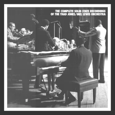 The Complete Solid State Recordings Of The Thad Jones/Mel Lewis Orchestra