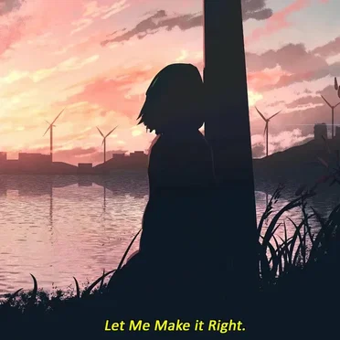 Let Me Make It Right.