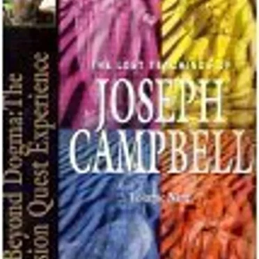 The Lost Teachings of Joseph Campbell, Volume Nine: Beyond Dogma: The Vision Quest Experience by Joseph Campbell - album cover