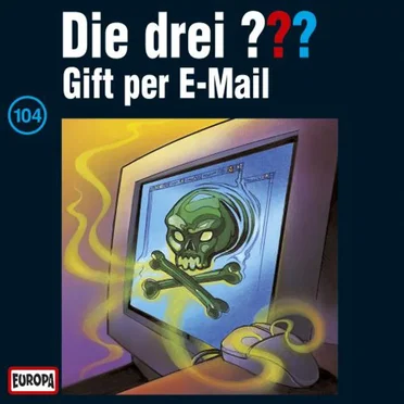 Die drei ??? 104: Gift per E-Mail by Die drei ??? - album cover