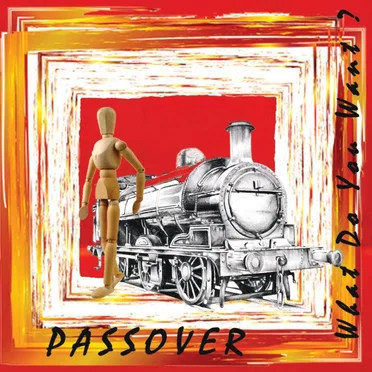 What Do You Want by Passover - album cover