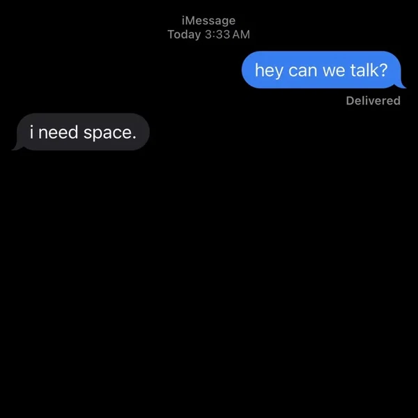 i need space.