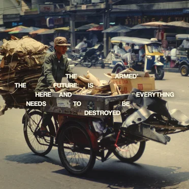 THE FUTURE IS HERE AND EVERYTHING NEEDS TO BE DESTROYED by The Armed - album cover