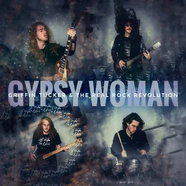 Gypsy Woman by Griffin Tucker & The Real Rock Revolution - album cover