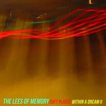 Soft Places / Within a Dream II by The Lees of Memory - album cover